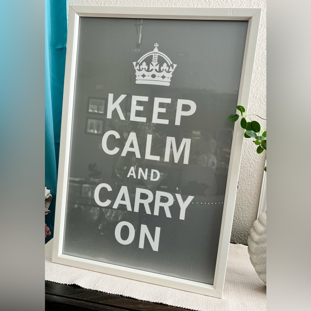 Beautiful " Keep Calm and Carry On " wall decor from Z Gallerie.